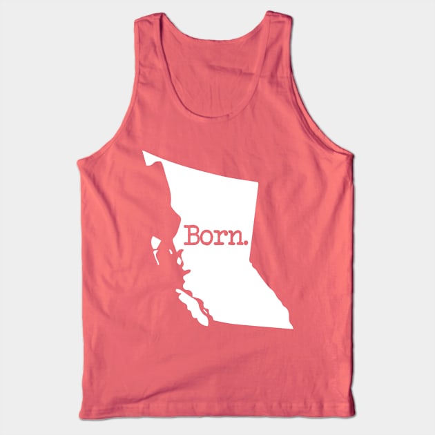 British Columbia Born BC Tank Top by mindofstate